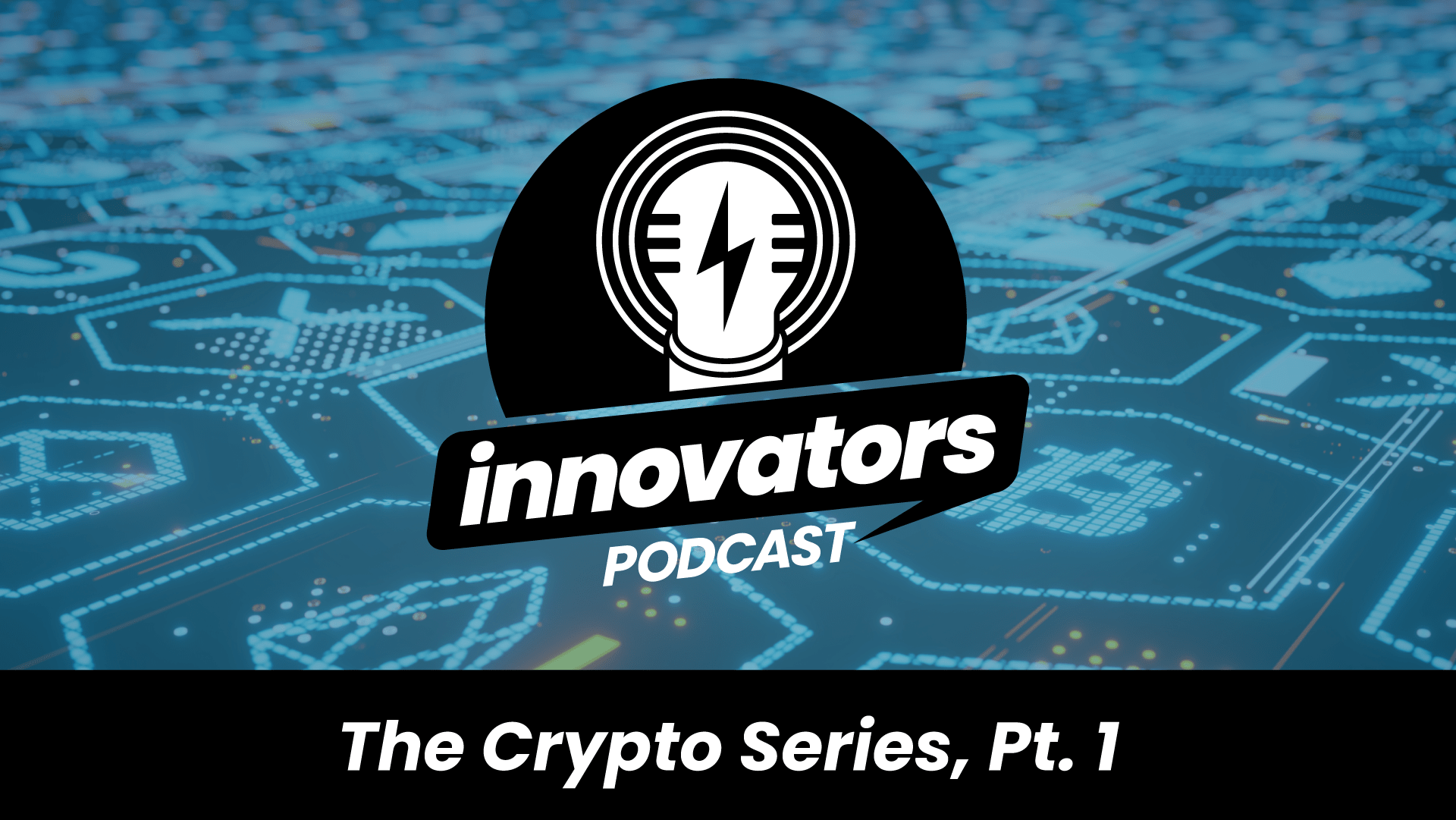 Innovators Podcast - Crypto Series Part 1