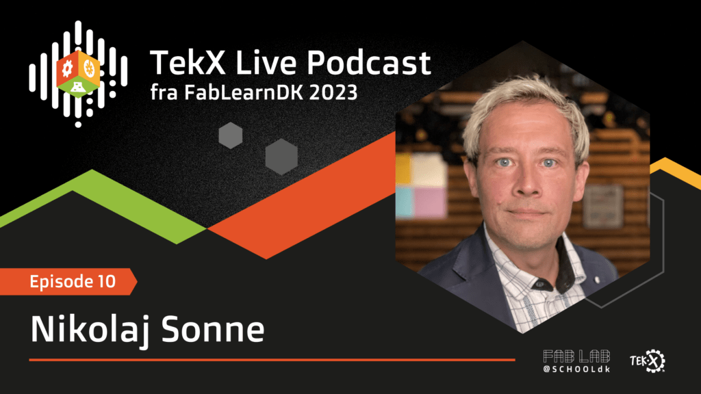 TekX Live fra Fablearn DK 2023 Ep. 10